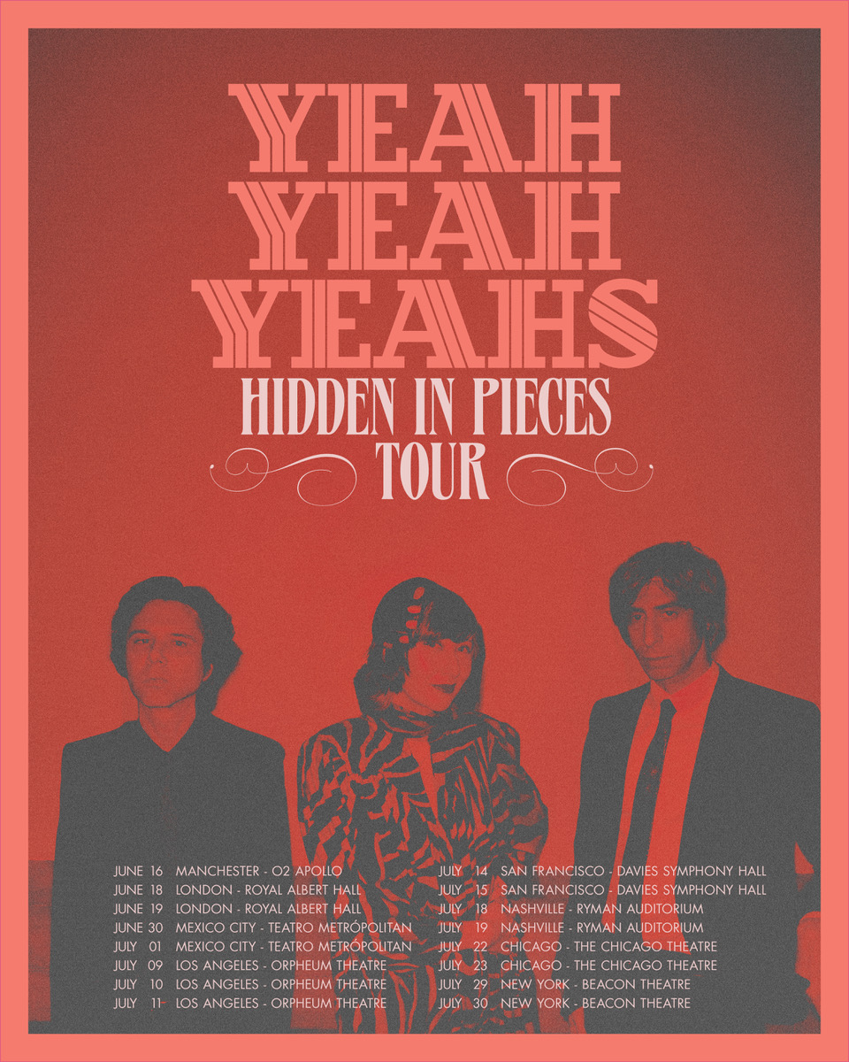 Yeah Yeah Yeahs announce an intimate theatre tour with reimagined songs for their 25th anniversary Yeah Yeah Yeahs announce an intimate theatre tour with reimagined songs for their 25th anniversary